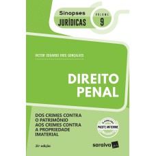 SINOPSES - DIREITO PENAL - DOS CRIMES CONTRA O PATRIMÔNIO - VOL. 09 - 21ª EDIÇÃO 2020