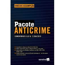 PACOTE ANTICRIME: COMENTÁRIOS À LEI N. 13.964/2019