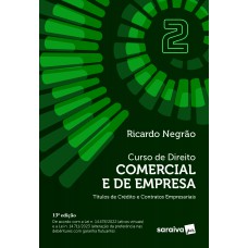 CURSO DE DIREITO COMERCIAL E DE EMPRESA: TÍTULOS DE CRÉDITO E CONTRATOS EMPRESARIAIS - 13ª EDIÇÃO 2024