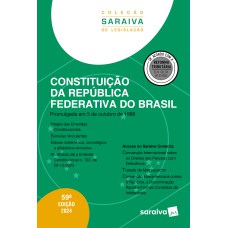 CONSTITUIÇÃO DA REPÚBLICA FEDERATIVA DO BRASIL - 59ª EDIÇÃO 2024