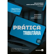 PRÁTICA TRIBUTÁRIA - 6ª EDIÇÃO 2024