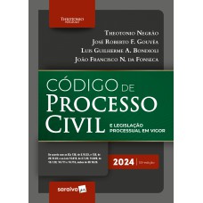 CÓDIGO DE PROCESSO CIVIL E LEGISLAÇÃO PROCESSUAL EM VIGOR - 55ª EDIÇÃO 2024