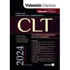 CLT - COMENTÁRIOS À CONSOLIDAÇÃO DAS LEIS TRABALHISTAS - 48ª EDIÇÃO 2024