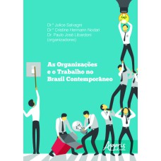 AS ORGANIZAÇÕES E O TRABALHO NO BRASIL CONTEMPORÂNEO