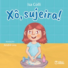 XÔ SUJEIRA!