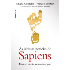 AS ÚLTIMAS NOTÍCIAS DO SAPIENS: UMA REVOLUÇÃO NAS NOSSAS ORIGENS