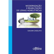 MODERNIZAÇÃO E REABILITAÇÃO DE USINAS HIDRELÉTRICAS