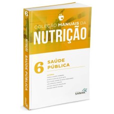 COLEÇÃO MANUAIS DA NUTRIÇAO SAÚDE PUBLICA - VOL.6