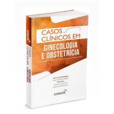 CASOS CLÍNICOS EM GINECOLOGIA E OBSTETRÍCIA