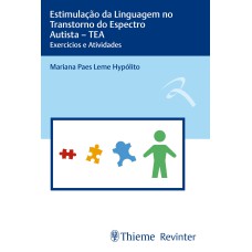 ESTIMULAÇÃO DA LINGUAGEM NO TRANSTORNO DO ESPECTRO AUTISTA - TEA: EXERCÍCIOS E ATIVIDADES