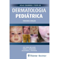 ATLAS COLORIDO E TEXTO DE DERMATOLOGIA PEDIÁTRICA