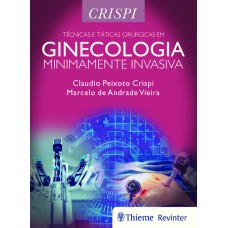 TÉCNICAS E TÁTICAS CIRÚRGICAS EM GINECOLOGIA MINIMAMENTE INVASIVA