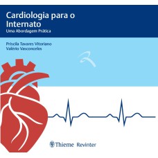 CARDIOLOGIA PARA INTERNATO - UMA ABORDAGEM PRÁTICA