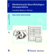 MONITORIZAÇÃO NEUROFISIOLÓGICA INTRAOPERATÓRIA: CONCEITOS BÁSICOS E TÉCNICAS