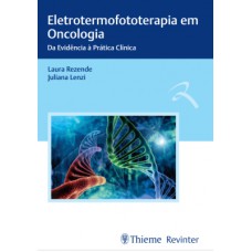 ELETROTERMOFOTOTERAPIA EM ONCOLOGIA: DA EVIDÊNCIA À PRÁTICA CLÍNICA