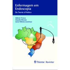 ENFERMAGEM EM ENDOSCOPIA: DA TEORIA À PRÁTICA