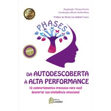 PHASES - DA AUTODESCOBERTA À ALTA PERFORMANCE - 10 COMPORTAMENTOS  PRECIOSOS PARA VOCÊ DESPERTAR SUA INTELIGÊNCIA EMOCIONAL