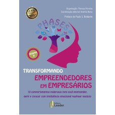 PHASES TRANSFORMANDO EMPREENDEDORES EM EMPRESÁRIOS - 10 COMPORTAMENTOS PODEROSOS PARA VOCÊ EMPREENDER, GERIR E CRESCER COM INTELIGÊNCIA EMOCIONAL QUALQUER NEGÓCIO