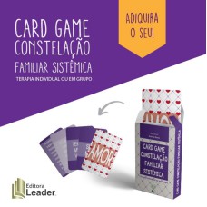 CARD GAME CONSTELAÇÃO FAMILIAR SISTÊMICA - TERAPIA INDIVIDUAL OU EM GRUPO