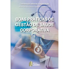 BOAS PRATICAS DE GESTAO DE SAUDE CORPORATIVA