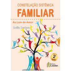 CONSTELAÇÃO SISTÊMICA FAMILIAR - AS LEIS DO AMOR