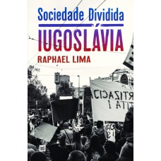 SOCIEDADE DIVIDIDA: IUGOSLÁVIA