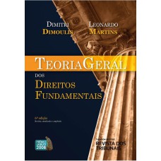 TEORIA GERAL DOS DIREITOS FUNDAMENTAIS - 6ª EDIÇÃO