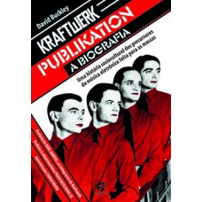 Kraftwerk Publikation: a biografia