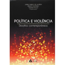 POLÍTICA E VIOLÊNCIA - DESAFIOS CONTEMPORÂNEOS