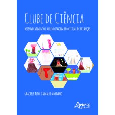 CLUBE DE CIÊNCIAS: DESENVOLVIMENTO E APRENDIZAGEM CONCEITUAL DE CRIANÇAS