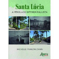 SANTA LÚCIA: A PÉROLA DO INTERIOR PAULISTA