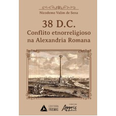 38 D.C. - O CONFLITO ETNORRELIGIOSO NA ALEXANDRIA ROMANA