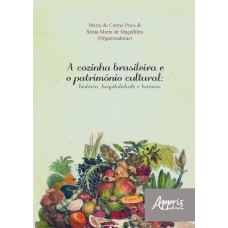 A COZINHA BRASILEIRA E O PATRIMÔNIO CULTURAL: HISTÓRIA, HOSPITALIDADE E TURISMO