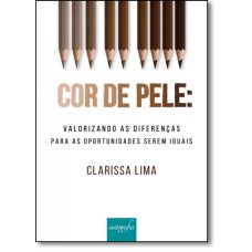 COR DE PELE - VALORIZANDO AS DIFERENÇAS PARA AS OPORTUNIDADES SEREM IGUAIS