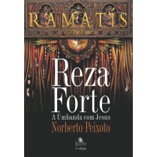 REZA FORTE - RAMATIS - A UMBANDA COM JESUS