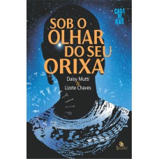 SOB O OLHAR DO SEU ORIXÁ