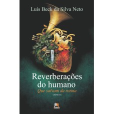 REVERBERAÇÕES DO HUMANO: QUE SALVAM DA ROTINA