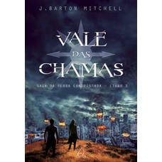 Vale das chamas: saga da terra conquistada