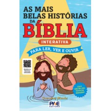 As mais belas histórias da Bíblia: Interativa - Para ler, ver e ouvir