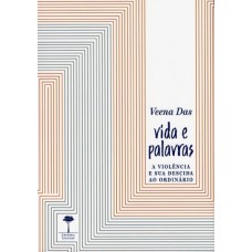 VIDA E PALAVRAS - A VIOLÊNCIA E SUA DESCIDA AO ORDINÁRIO