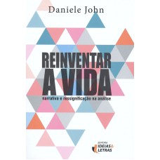 REINVENTAR A VIDA - NARRATIVA E RESINIFICAÇÃO NA ANALISE