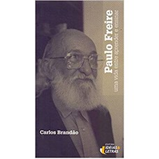 PAULO FREIRE - UMA VIDA ENTRE APRENDER E ENSINAR