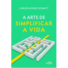 ARTE DE SIMPLIFICAR A VIDA, A