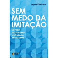 SEM MEDO DA IMITAÇÃO