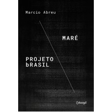 MARÉ / PROJETO BRASIL