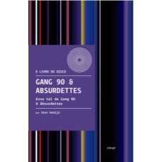 GANG 90 & ABSURDETTES: ESSA TAL DE GANG 90 & ABSURDETTES