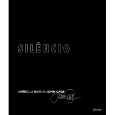 SILÊNCIO: CONFERÊNCIAS E ESCRITOS DE JOHN CAGE