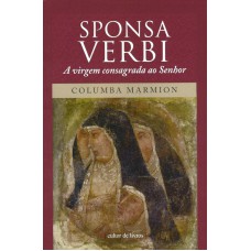 SPONSA VERBI - A VIRGEM CONSAGRADA AO SENHOR