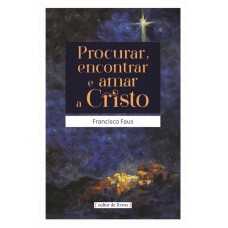 PROCURAR ENCONTRAR E AMAR A CRISTO