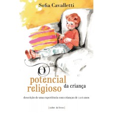 POTENCIAL RELIGIOSO DA CRIANÇA, O